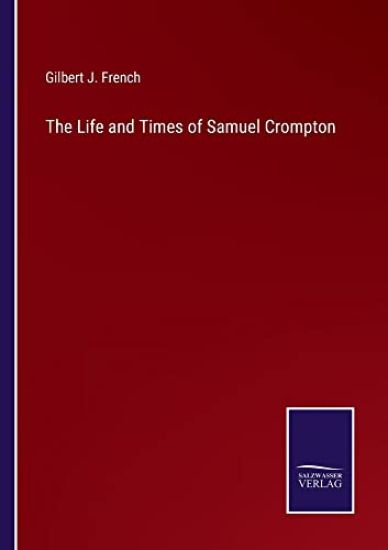 The Life and Times of Samuel Crompton