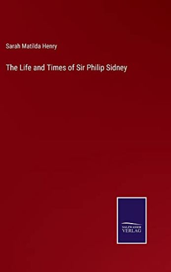 The Life and Times of Sir Philip Sidney
