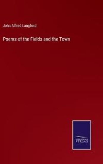 Poems of the Fields and the Town