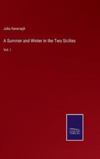 A Summer and Winter in the Two Sicilies