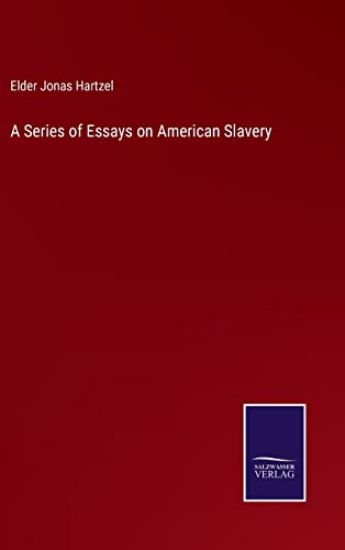 A Series of Essays on American Slavery