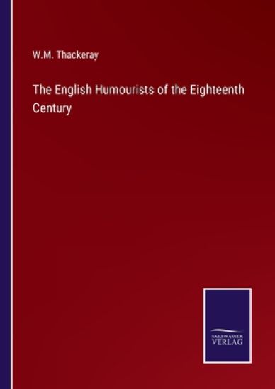 The English Humourists of the Eighteenth Century