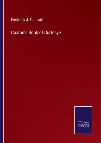 Caxton's Book of Curtesye