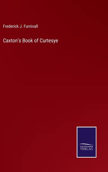 Caxton's Book of Curtesye