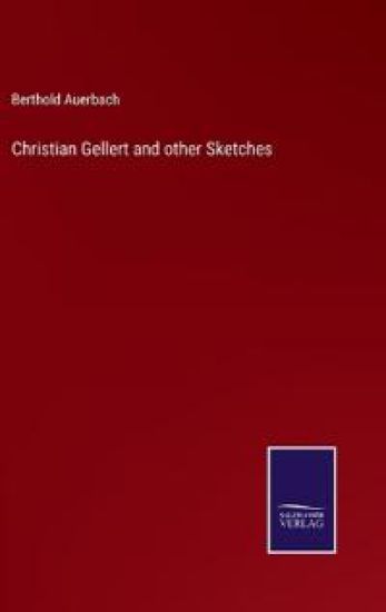 Christian Gellert and other Sketches
