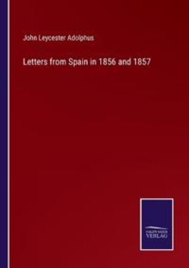 Letters from Spain in 1856 and 1857