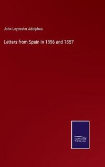 Letters from Spain in 1856 and 1857