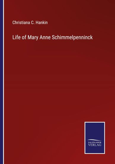Life of Mary Anne Schimmelpenninck