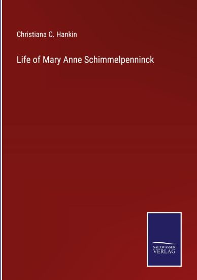 Life of Mary Anne Schimmelpenninck