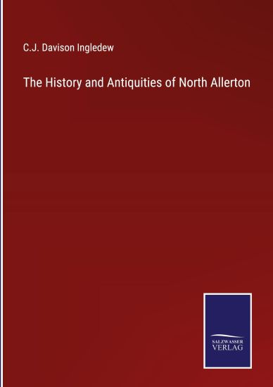 The History and Antiquities of North Allerton