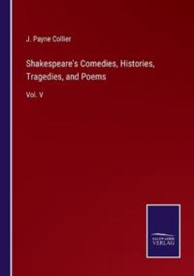 Shakespeare's Comedies, Histories, Tragedies, and Poems