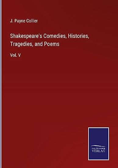 Shakespeare's Comedies, Histories, Tragedies, and Poems