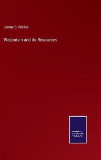 Wisconsin and its Resources