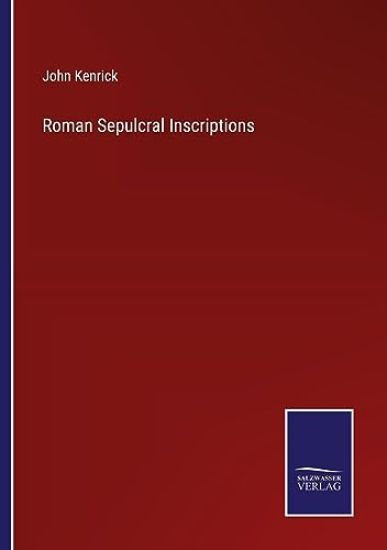 Roman Sepulcral Inscriptions