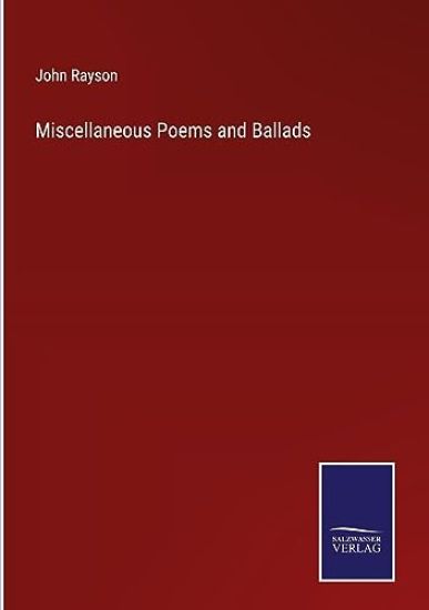 Miscellaneous Poems and Ballads