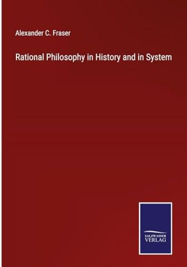 Rational Philosophy in History and in System