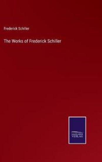 The Works of Frederick Schiller