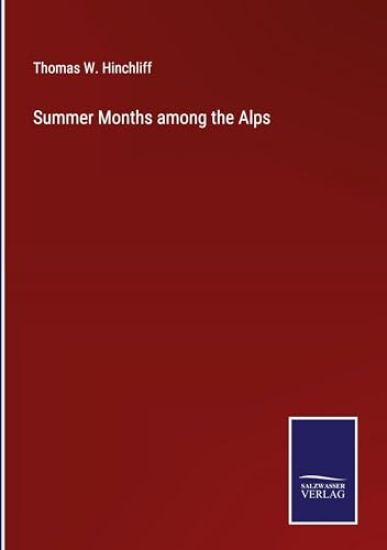 Summer Months among the Alps