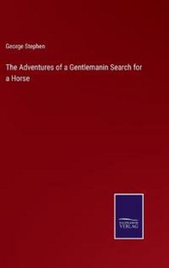 The Adventures of a Gentlemanin Search for a Horse