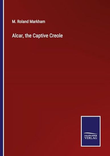 Alcar, the Captive Creole