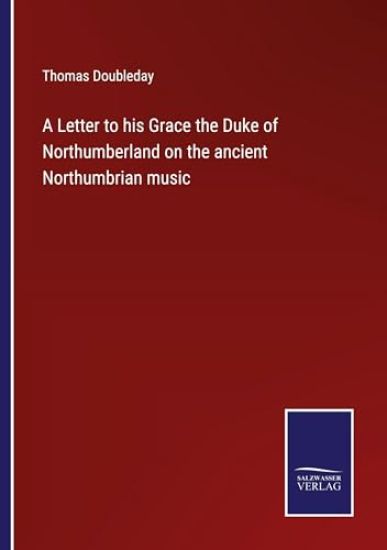 A Letter to his Grace the Duke of Northumberland on the ancient Northumbrian music