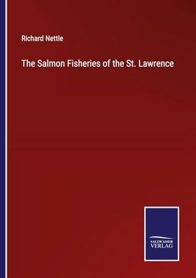 The Salmon Fisheries of the St. Lawrence