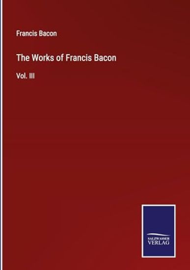 The Works of Francis Bacon