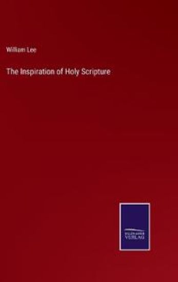 The Inspiration of Holy Scripture