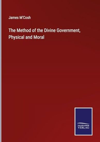 The Method of the Divine Government, Physical and Moral