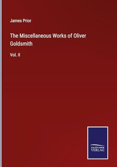 The Miscellaneous Works of Oliver Goldsmith