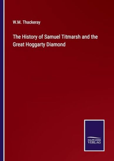 The History of Samuel Titmarsh and the Great Hoggarty Diamond