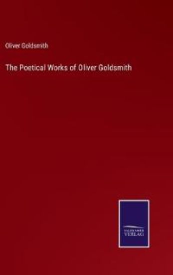 The Poetical Works of Oliver Goldsmith