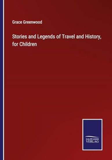 Stories and Legends of Travel and History, for Children