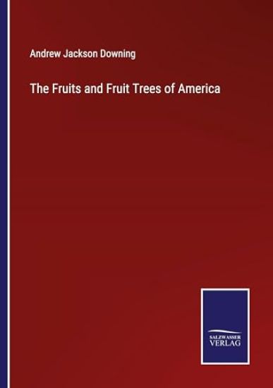 The Fruits and Fruit Trees of America