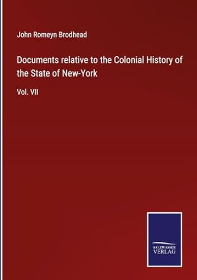 Documents relative to the Colonial History of the State of New-York