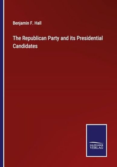 The Republican Party and its Presidential Candidates