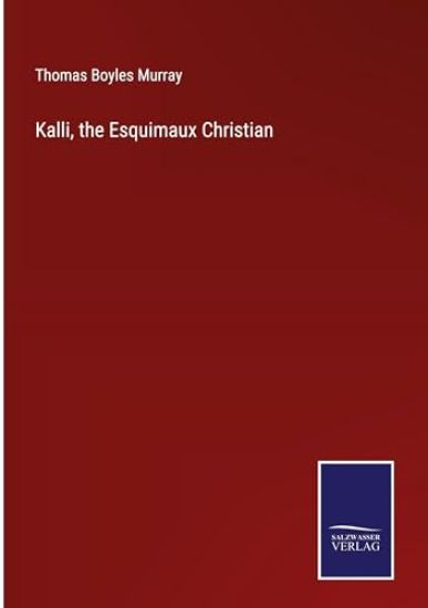 Kalli, the Esquimaux Christian