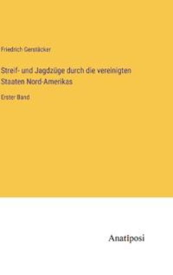 Streif- und Jagdzüge durch die vereinigten Staaten Nord-Amerikas