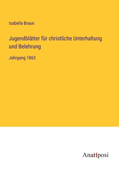 Jugendblätter für christliche Unterhaltung und Belehrung