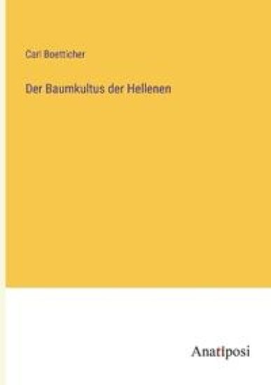 Der Baumkultus der Hellenen