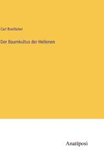 Der Baumkultus der Hellenen