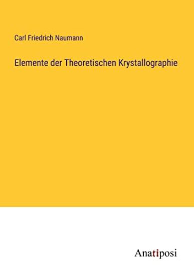 Elemente der Theoretischen Krystallographie