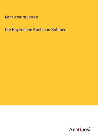 Die Bayerische Köchin in Böhmen