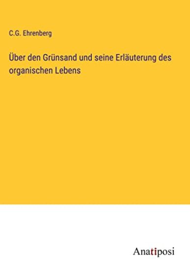 Über den Grünsand und seine Erläuterung des organischen Lebens