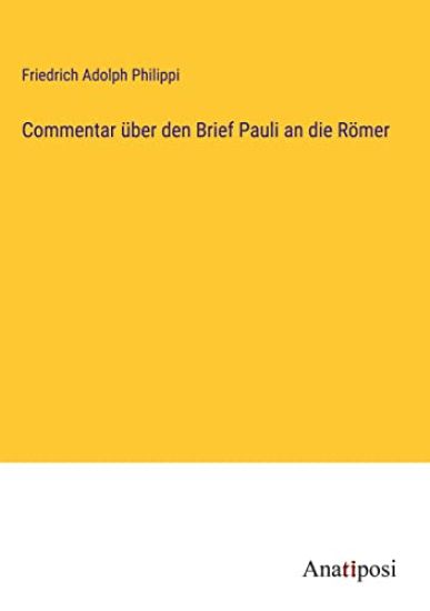 Commentar über den Brief Pauli an die Römer