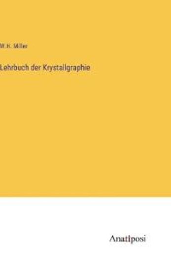 Lehrbuch der Krystallgraphie