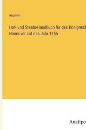 Hof- und Staats-Handbuch f?r das K?nigreich Hannover auf das Jahr 1856