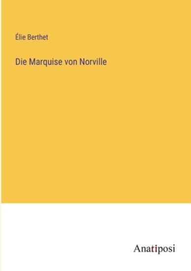 Die Marquise von Norville