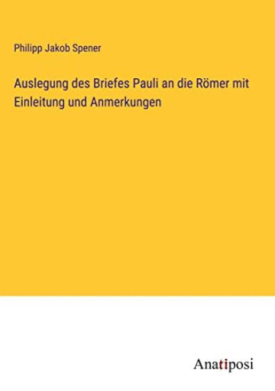 Auslegung des Briefes Pauli an die Römer mit Einleitung und Anmerkungen