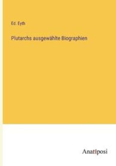 Plutarchs ausgewählte Biographien